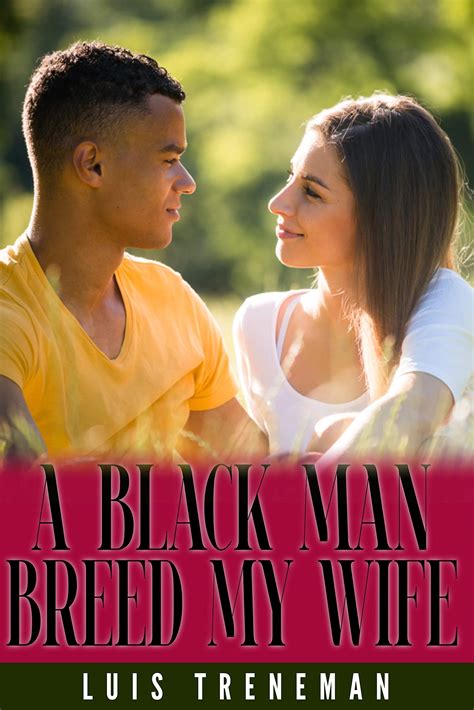 - B. . Black men breeding my wife